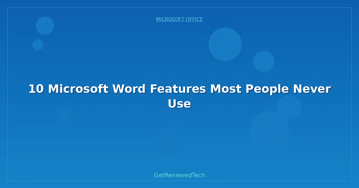 Blog 10 Microsoft Word Features Most People Never Use
