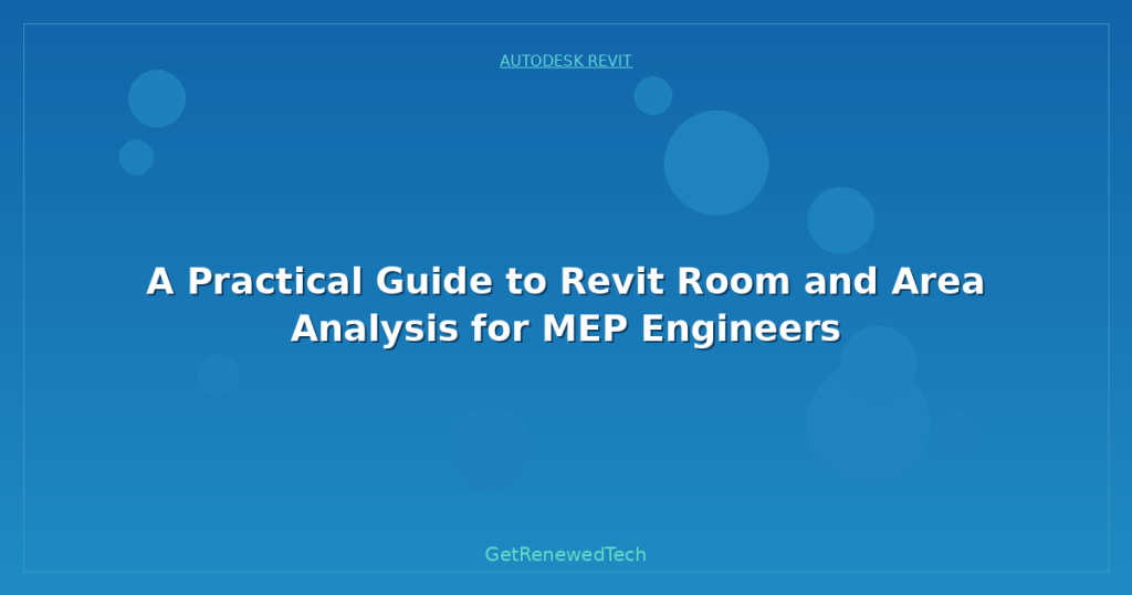 A Practical Guide to Revit Room and Area Analysis for MEP Engineers ...
