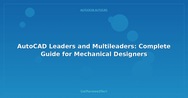 Autocad Leader Examples AutoCAD Leaders and Multileaders: Complete Guide for Mechanical ...