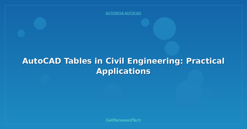 AutoCAD Tables in Civil Engineering: Practical Applications ...