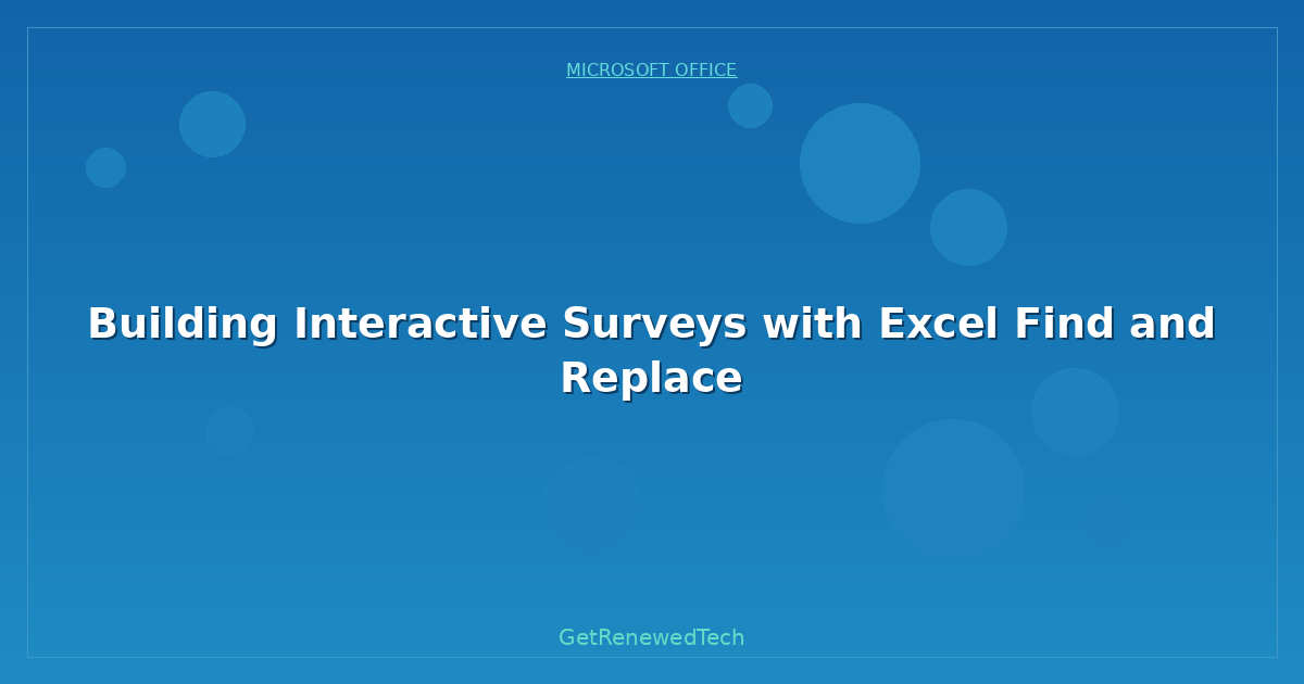 Blog Building Interactive Surveys With Excel Find And Replace
