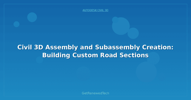Assemble Rd Civil 3D Assembly and Subassembly Creation: Building Custom Road ...