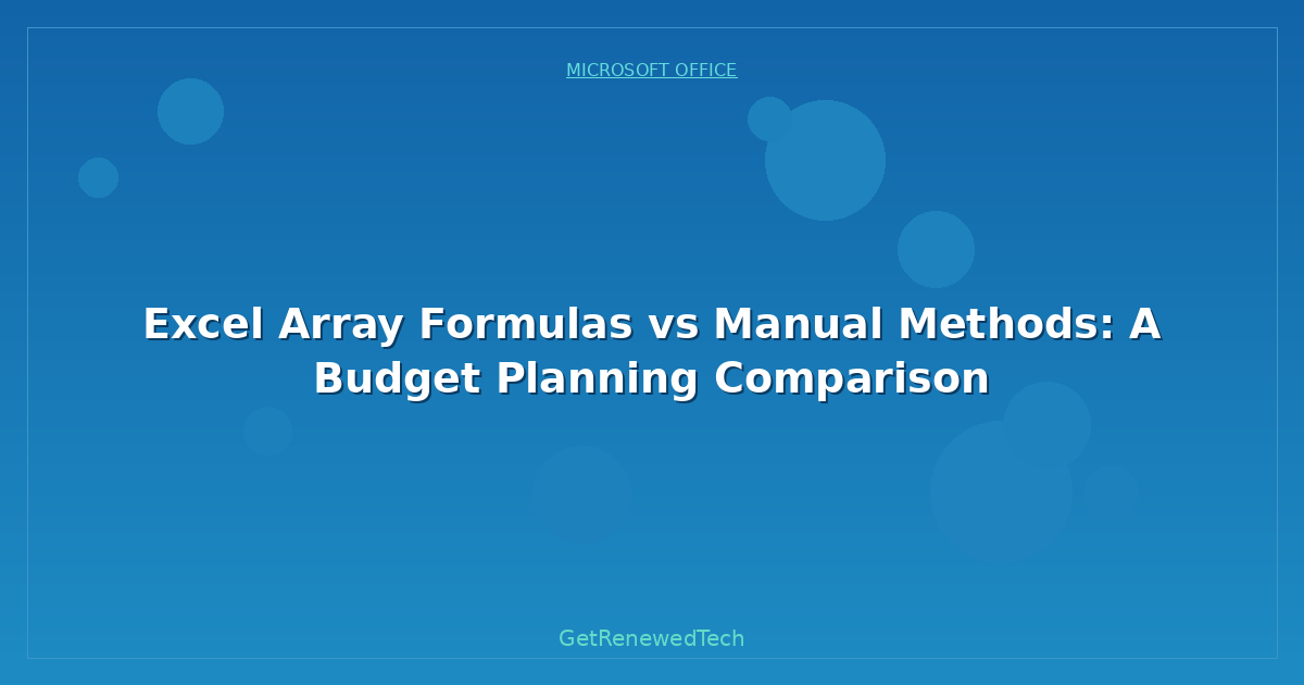 Blog Excel Array Formulas Vs Manual Methods A Budget Planning Com