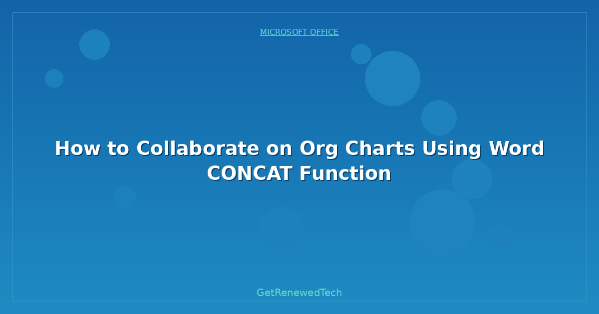 Blog How To Collaborate On Org Charts Using Word Concat Function