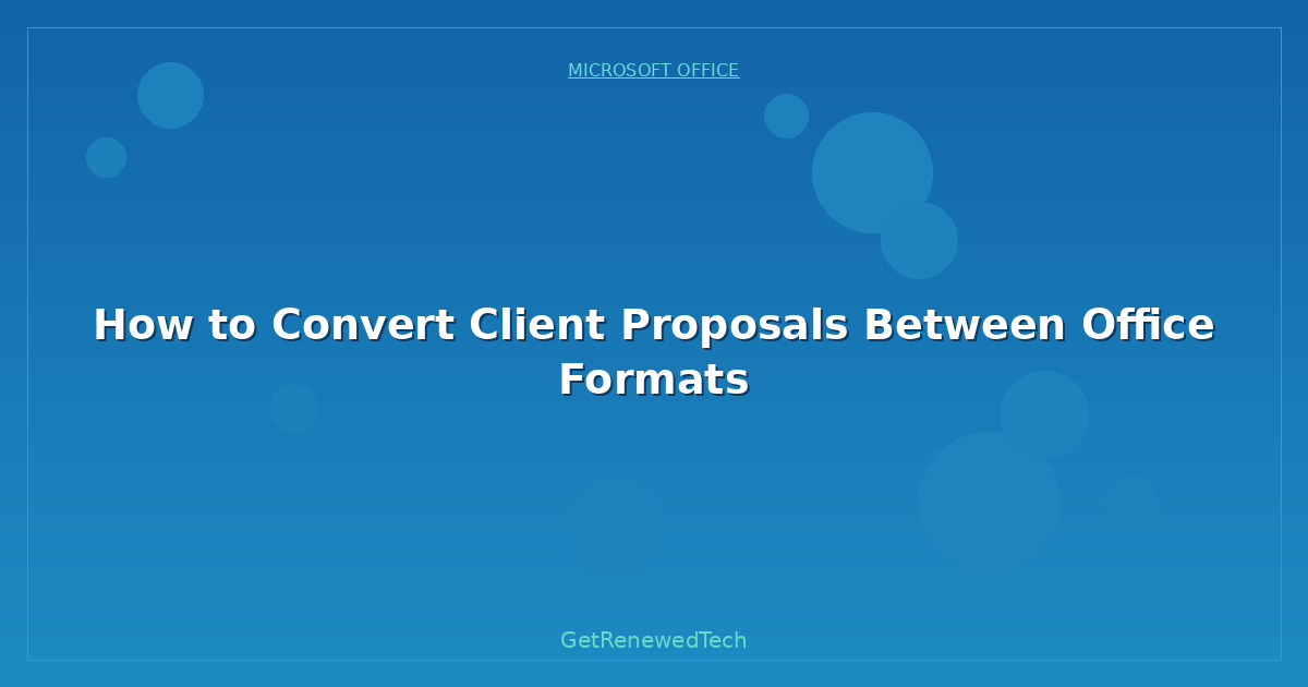 Blog How To Convert Client Proposals Between Office Formats