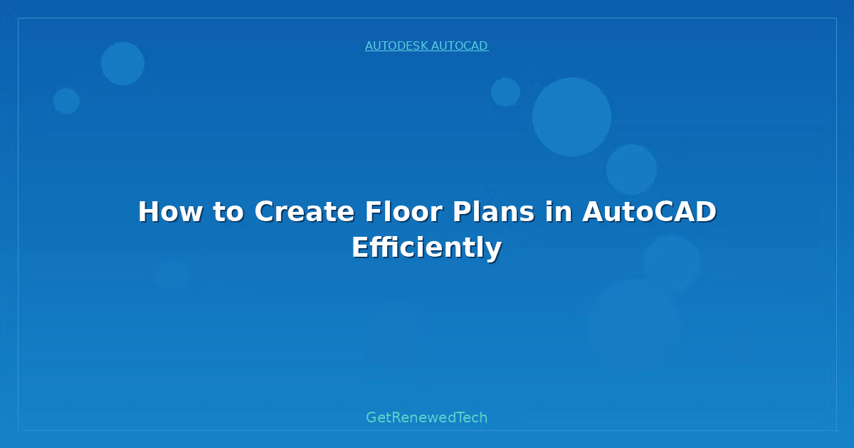 Blog How To Create Floor Plans In AutoCAD Efficiently