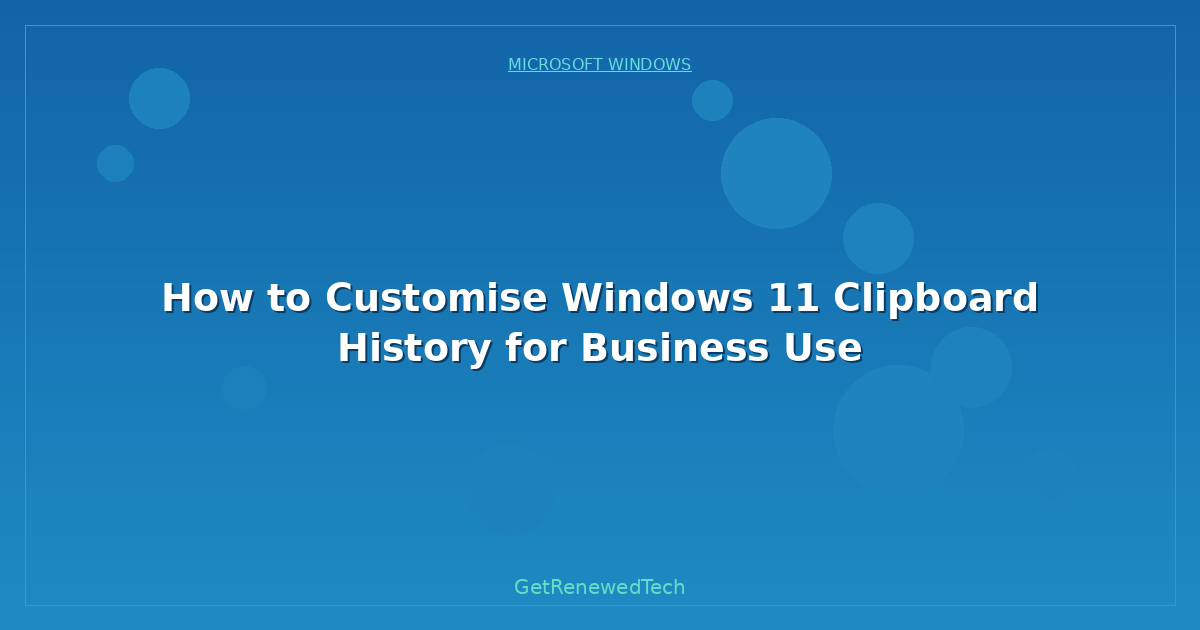 Blog How To Customise Windows 11 Clipboard History For Business U