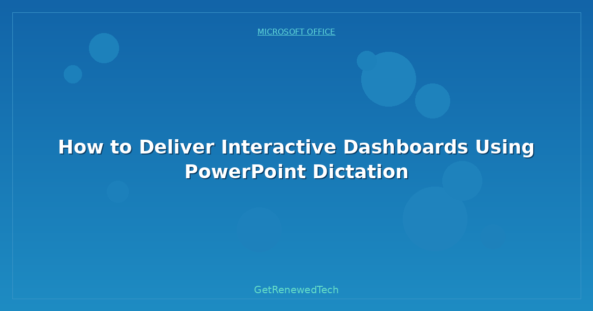 Blog How To Deliver Interactive Dashboards Using PowerPoint Dicta
