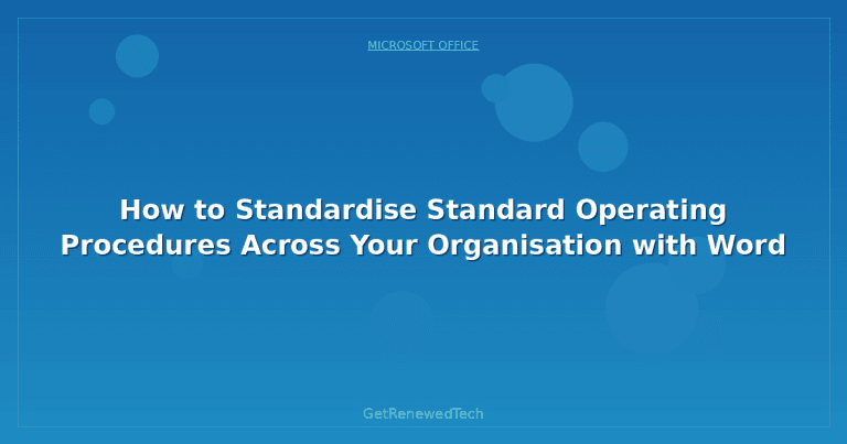 How to Standardise Standard Operating Procedures Across Your ...