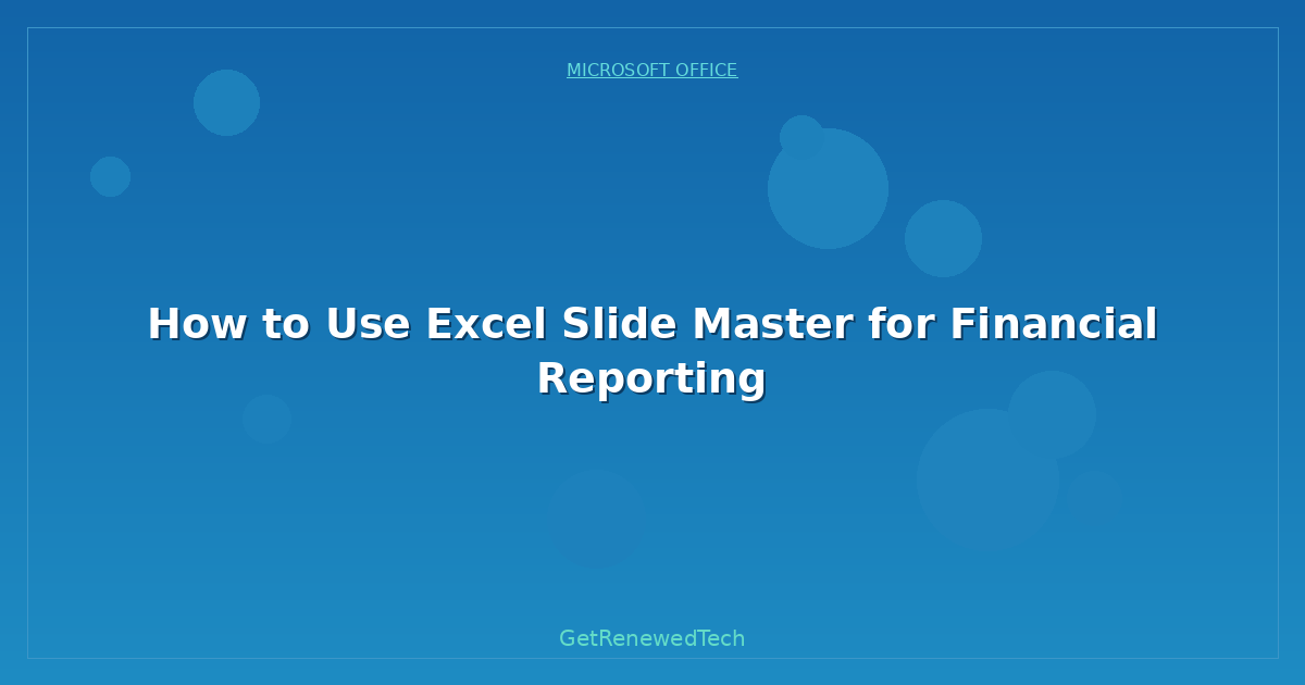 Blog How To Use Excel Slide Master For Financial Reporting