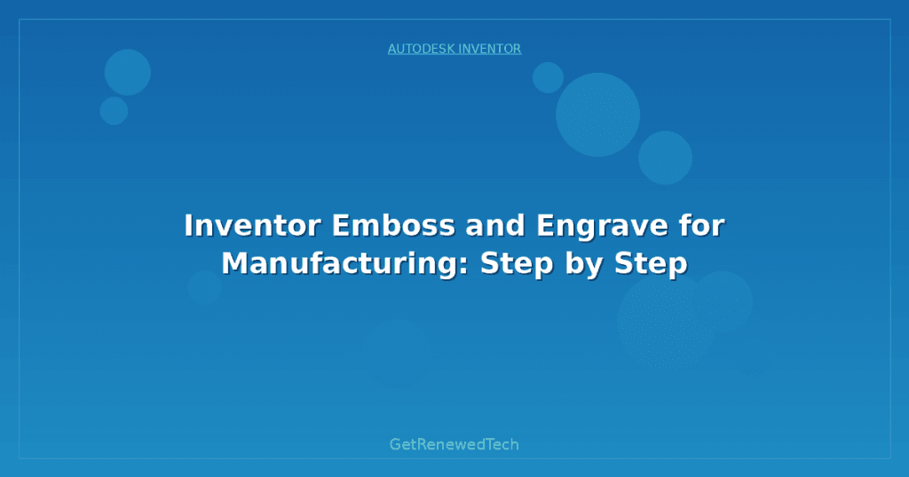 Inventor Emboss and Engrave for Manufacturing: Step by Step ...