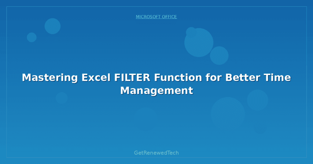 Mastering Excel FILTER Function for Better Time Management ...