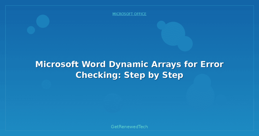 Microsoft Word Dynamic Arrays for Error Checking: Step by Step ...