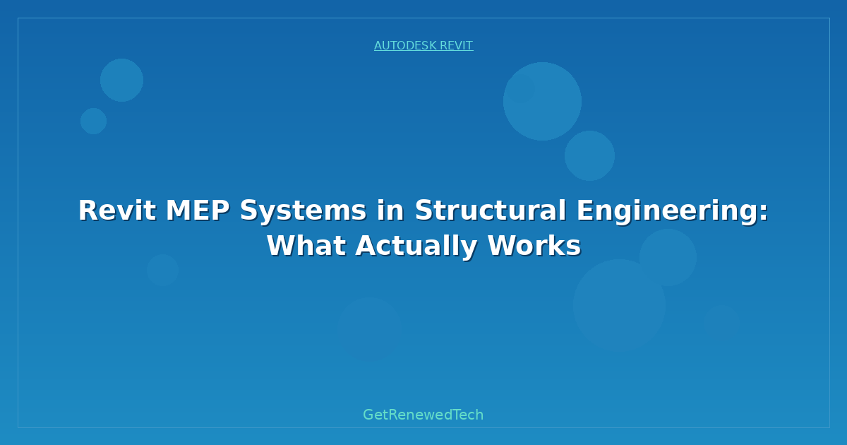 Blog Revit MEP Systems In Structural Engineering What Actually Wo