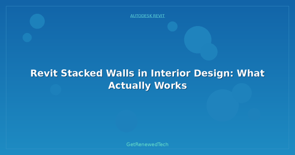 Revit Stacked Walls in Interior Design: What Actually Works ...