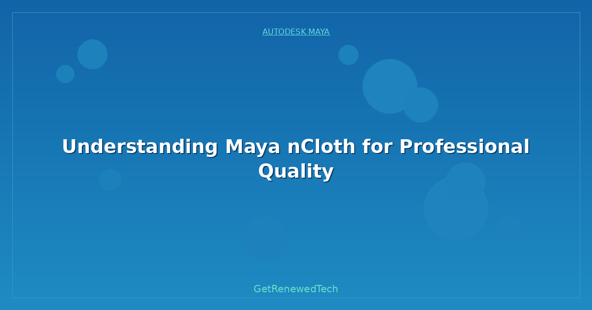 Blog Understanding Maya Ncloth For Professional Quality