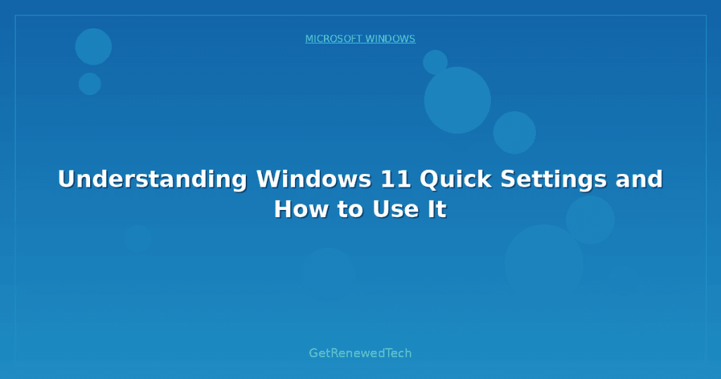Understanding Windows 11 Quick Settings and How to Use It ...