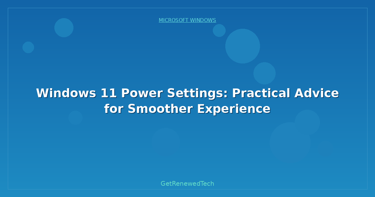 Blog Windows 11 Power Settings Practical Advice For Smoother Expe